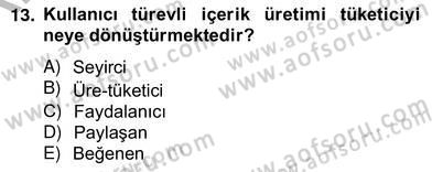 Dijital İletişim ve Yeni Medya Dersi 2012 - 2013 Yılı (Vize) Ara Sınavı 13. Soru