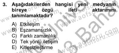 Dijital İletişim ve Yeni Medya Dersi 2012 - 2013 Yılı (Vize) Ara Sınav Soruları 3. Soru