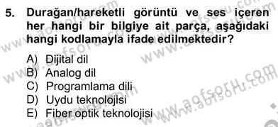 Dijital İletişim ve Yeni Medya Dersi 2012 - 2013 Yılı (Vize) Ara Sınavı 5. Soru