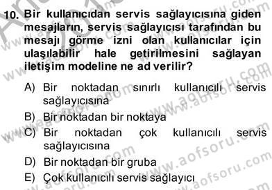 Dijital İletişim ve Yeni Medya Dersi 2013 - 2014 Yılı (Vize) Ara Sınav Soruları 10. Soru