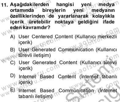 Dijital İletişim ve Yeni Medya Dersi 2013 - 2014 Yılı (Vize) Ara Sınav Soruları 11. Soru