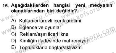 Dijital İletişim ve Yeni Medya Dersi 2013 - 2014 Yılı (Vize) Ara Sınav Soruları 15. Soru