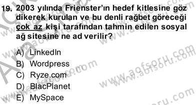 Dijital İletişim ve Yeni Medya Dersi 2013 - 2014 Yılı (Vize) Ara Sınav Soruları 19. Soru