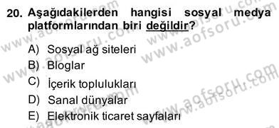 Dijital İletişim ve Yeni Medya Dersi 2013 - 2014 Yılı (Vize) Ara Sınav Soruları 20. Soru
