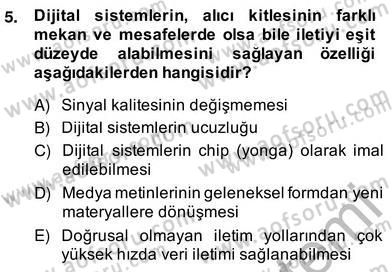 Dijital İletişim ve Yeni Medya Dersi 2013 - 2014 Yılı (Vize) Ara Sınav Soruları 5. Soru