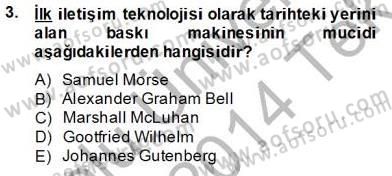 Dijital İletişim ve Yeni Medya Dersi 2013 - 2014 Yılı Tek Ders Sınav Soruları 3. Soru