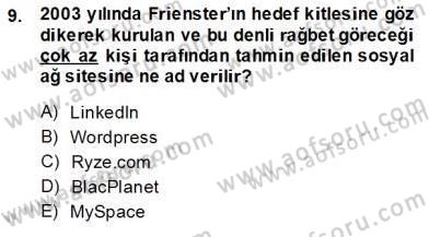Dijital İletişim ve Yeni Medya Dersi 2013 - 2014 Yılı Tek Ders Sınav Soruları 9. Soru