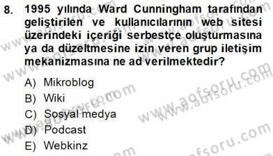 Dijital İletişim ve Yeni Medya Dersi 2014 - 2015 Yılı (Final) Dönem Sonu Sınavı 8. Soru