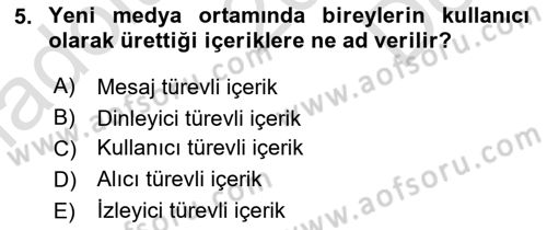 Dijital İletişim ve Yeni Medya Dersi 2016 - 2017 Yılı (Final) Dönem Sonu Sınav Soruları 5. Soru