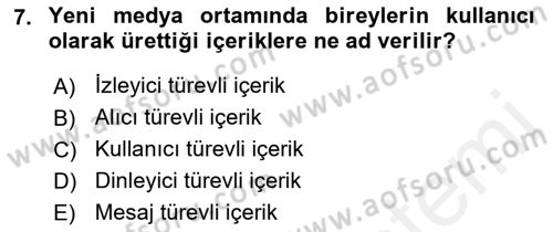 Dijital İletişim ve Yeni Medya Dersi 2017 - 2018 Yılı 3 Ders Sınav Soruları 7. Soru