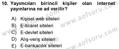 Dijital İletişim ve Yeni Medya Dersi 2017 - 2018 Yılı (Vize) Ara Sınav Soruları 10. Soru