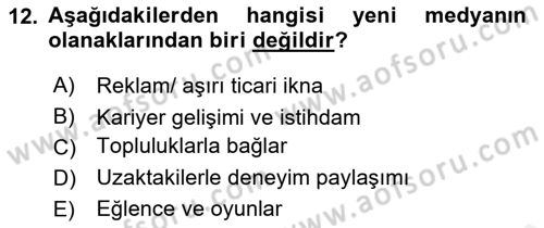 Dijital İletişim ve Yeni Medya Dersi 2017 - 2018 Yılı (Vize) Ara Sınav Soruları 12. Soru