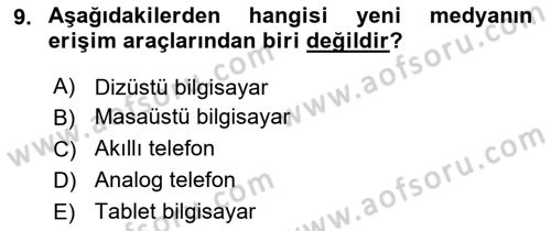 Dijital İletişim ve Yeni Medya Dersi 2017 - 2018 Yılı (Vize) Ara Sınav Soruları 9. Soru