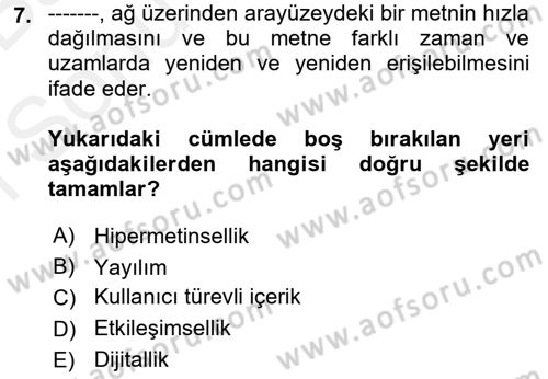 Dijital İletişim ve Yeni Medya Dersi 2017 - 2018 Yılı (Final) Dönem Sonu Sınav Soruları 7. Soru