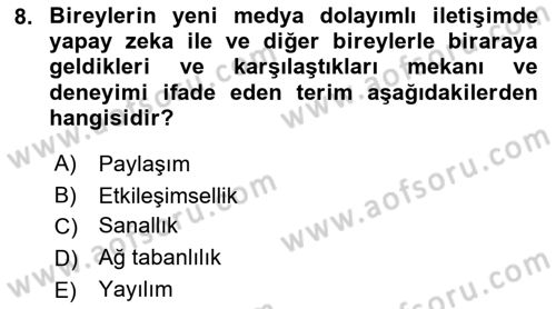 Dijital İletişim ve Yeni Medya Dersi 2018 - 2019 Yılı (Final) Dönem Sonu Sınav Soruları 8. Soru