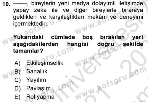 Dijital İletişim ve Yeni Medya Dersi 2021 - 2022 Yılı (Final) Dönem Sonu Sınav Soruları 10. Soru