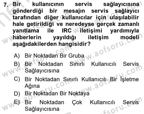 Dijital İletişim ve Yeni Medya Dersi 2023 - 2024 Yılı (Vize) Ara Sınav Soruları 7. Soru
