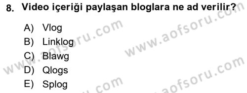 Dijital İletişim ve Yeni Medya Dersi 2023 - 2024 Yılı (Vize) Ara Sınav Soruları 8. Soru