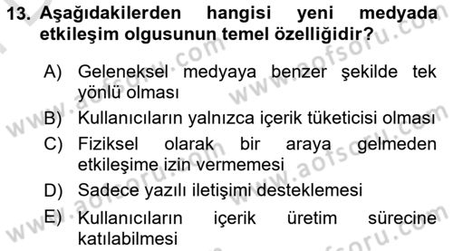 Dijital İletişim ve Yeni Medya Dersi 2024 - 2025 Yılı (Final) Dönem Sonu Sınav Soruları 13. Soru