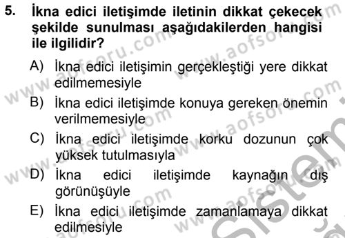 İkna Edici İletişim Dersi 2012 - 2013 Yılı (Vize) Ara Sınavı 5. Soru