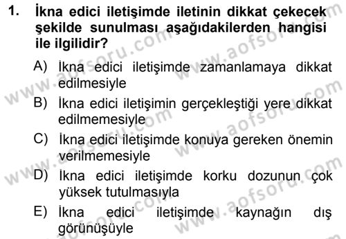 İkna Edici İletişim Dersi 2013 - 2014 Yılı Tek Ders Sınavı 1. Soru