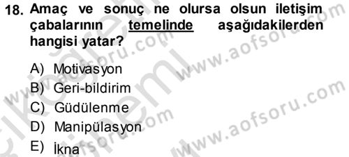 İkna Edici İletişim Dersi 2014 - 2015 Yılı Tek Ders Sınavı 18. Soru