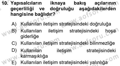 İkna Edici İletişim Dersi 2016 - 2017 Yılı (Vize) Ara Sınavı 10. Soru