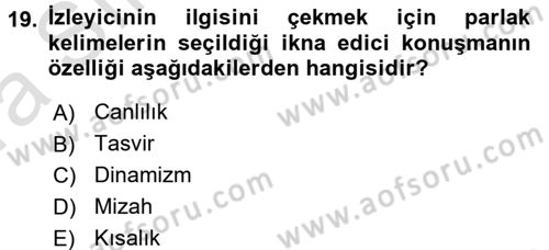 İkna Edici İletişim Dersi 2016 - 2017 Yılı (Vize) Ara Sınavı 19. Soru