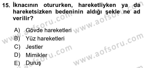 İkna Edici İletişim Dersi 2018 - 2019 Yılı Yaz Okulu Sınavı 15. Soru