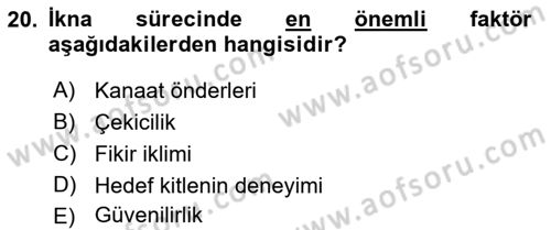 İkna Edici İletişim Dersi 2018 - 2019 Yılı Yaz Okulu Sınavı 20. Soru