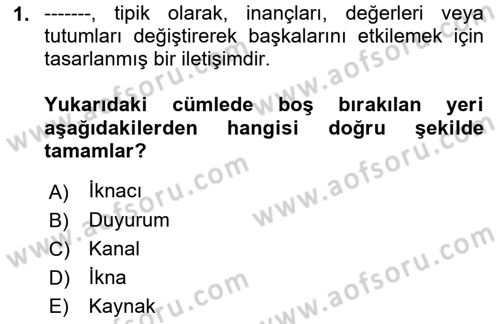 İkna Edici İletişim Dersi 2022 - 2023 Yılı (Vize) Ara Sınav Soruları 1. Soru