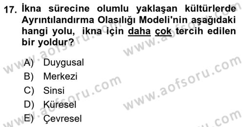 İkna Edici İletişim Dersi 2023 - 2024 Yılı Yaz Okulu Sınav Soruları 17. Soru