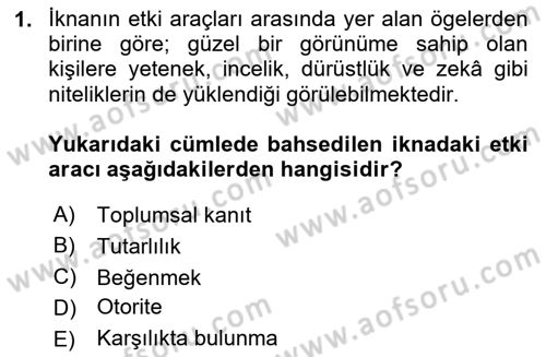 İkna Edici İletişim Dersi 2024 - 2025 Yılı Yaz Okulu Sınav Soruları 1. Soru