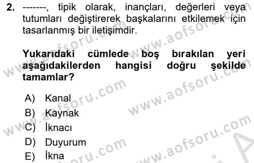 İkna Edici İletişim Dersi 2025 - 2026 Yılı (Vize) Ara Sınav Soruları 2. Soru
