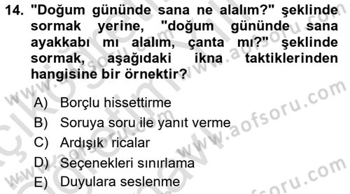 İkna Edici İletişim Dersi 2025 - 2026 Yılı Yaz Okulu Sınav Soruları 14. Soru