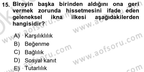 İkna Edici İletişim Dersi 2025 - 2026 Yılı Yaz Okulu Sınav Soruları 15. Soru