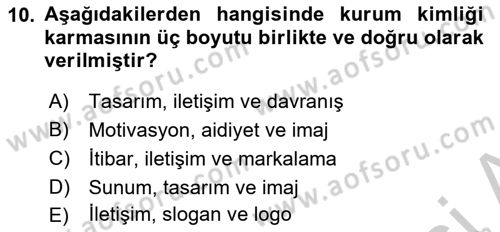 Kurumsal Kimlik Ve İmaj Yönetimi Dersi 2016 - 2017 Yılı (Vize) Ara Sınav Soruları 10. Soru
