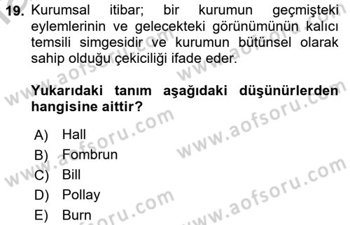 Kurumsal Kimlik Ve İmaj Yönetimi Dersi 2016 - 2017 Yılı (Vize) Ara Sınav Soruları 19. Soru