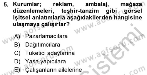 Kurumsal Kimlik Ve İmaj Yönetimi Dersi 2016 - 2017 Yılı (Vize) Ara Sınav Soruları 5. Soru