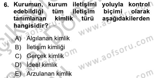 Kurumsal Kimlik Ve İmaj Yönetimi Dersi 2016 - 2017 Yılı (Vize) Ara Sınav Soruları 6. Soru