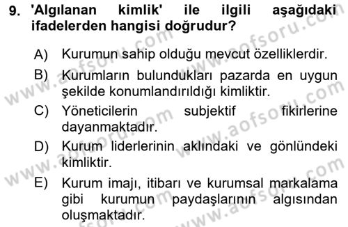 Kurumsal Kimlik Ve İmaj Yönetimi Dersi 2016 - 2017 Yılı (Vize) Ara Sınav Soruları 9. Soru