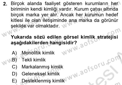 Kurumsal Kimlik Ve İmaj Yönetimi Dersi 2016 - 2017 Yılı (Final) Dönem Sonu Sınav Soruları 2. Soru