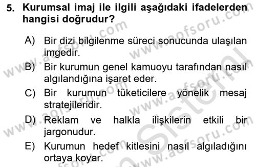 Kurumsal Kimlik Ve İmaj Yönetimi Dersi 2016 - 2017 Yılı (Final) Dönem Sonu Sınav Soruları 5. Soru