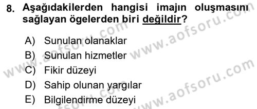 Kurumsal Kimlik Ve İmaj Yönetimi Dersi 2016 - 2017 Yılı (Final) Dönem Sonu Sınav Soruları 8. Soru