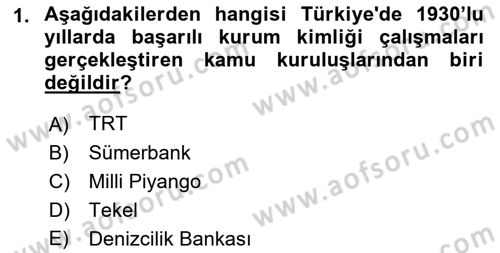 Kurumsal Kimlik Ve İmaj Yönetimi Dersi 2017 - 2018 Yılı (Vize) Ara Sınav Soruları 1. Soru