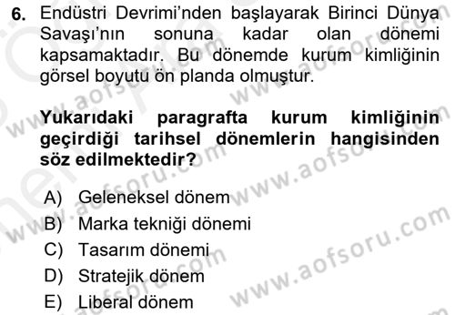Kurumsal Kimlik Ve İmaj Yönetimi Dersi 2017 - 2018 Yılı (Vize) Ara Sınav Soruları 6. Soru