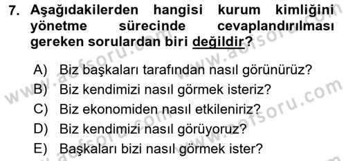 Kurumsal Kimlik Ve İmaj Yönetimi Dersi 2017 - 2018 Yılı (Vize) Ara Sınav Soruları 7. Soru
