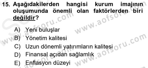 Kurumsal Kimlik Ve İmaj Yönetimi Dersi 2017 - 2018 Yılı (Final) Dönem Sonu Sınav Soruları 15. Soru