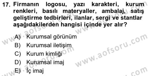 Kurumsal Kimlik Ve İmaj Yönetimi Dersi 2017 - 2018 Yılı (Final) Dönem Sonu Sınav Soruları 17. Soru