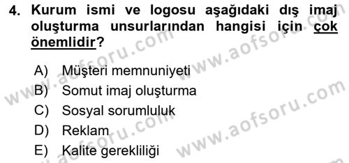 Kurumsal Kimlik Ve İmaj Yönetimi Dersi 2018 - 2019 Yılı 3 Ders Sınavı 4. Soru